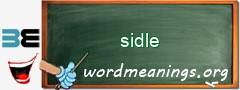 WordMeaning blackboard for sidle
